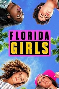 Florida Girls 1 сезон 